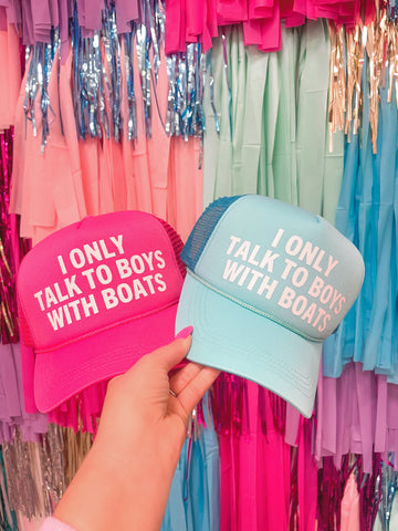 I Only Talk To Boys With Boats Trucker Hat